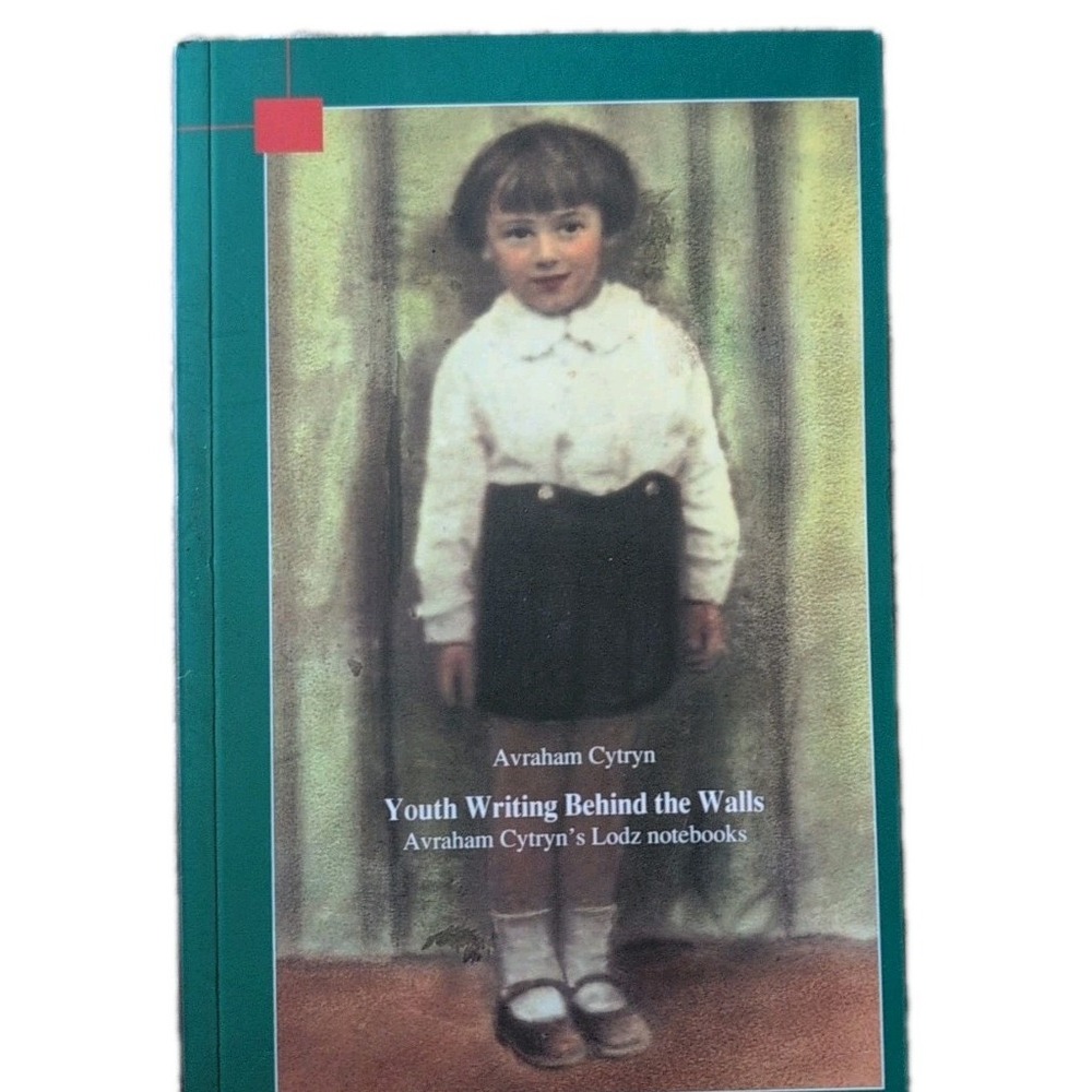 YOUTH WRITING BEHIND WALLS: AVRAHAM CYTRYN'S LODZ By Abraham Cytryn Like New‎